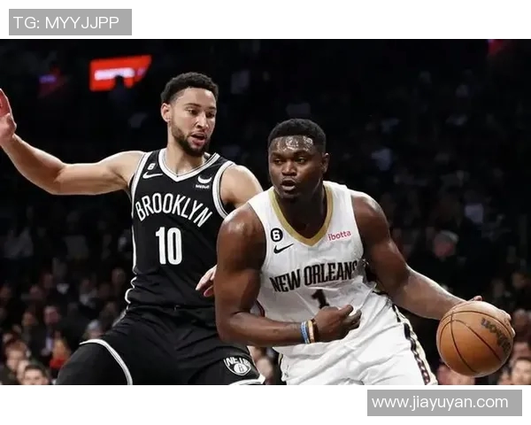 鹈鹕对阵篮网精彩直播时间及赛前分析一览 鹈鹕对阵篮网精彩直播时间及赛前分析一览